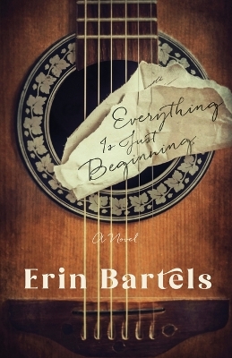 Book cover for Everything Is Just Beginning – A Novel