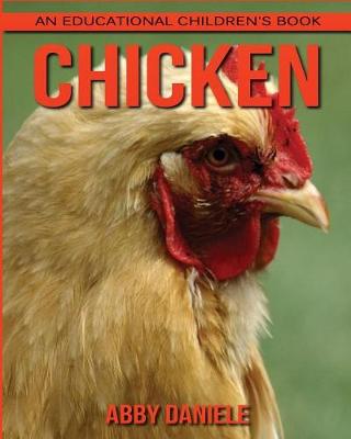 Book cover for Chicken! An Educational Children's Book about Chicken with Fun Facts & Photos