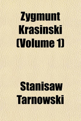 Book cover for Zygmunt Krasinski (Volume 1)