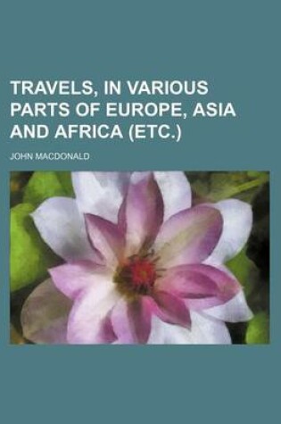 Cover of Travels, in Various Parts of Europe, Asia and Africa (Etc.)