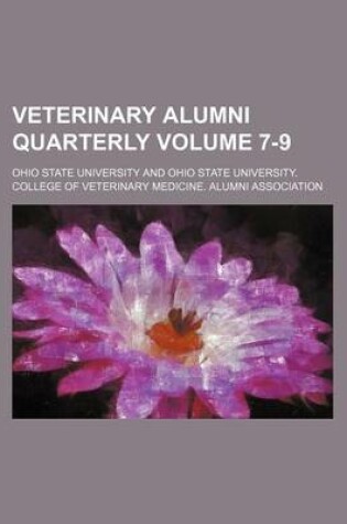 Cover of Veterinary Alumni Quarterly Volume 7-9