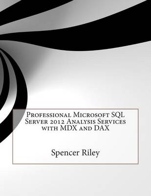 Book cover for Professional Microsoft SQL Server 2012 Analysis Services with MDX and Dax