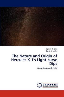 Book cover for The Nature and Origin of Hercules X-1's Light-curve Dips