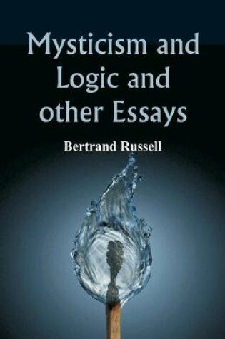 Cover of Mysticism and Logic and Other Essays