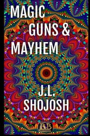 Cover of Magic, Guns and Mayhem