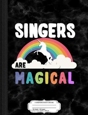 Book cover for Singers Are Magical Composition Notebook