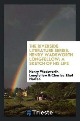 Cover of The Riverside Literature Series. Henry Wadsworth Longfellow