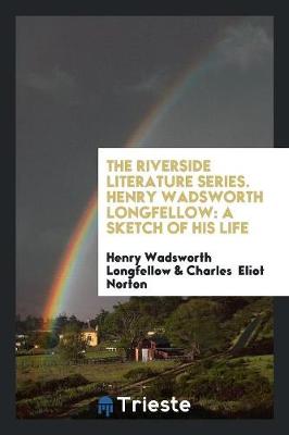 Book cover for The Riverside Literature Series. Henry Wadsworth Longfellow