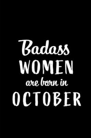 Cover of Badass Women Are Born In October