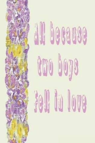 Cover of All Because Two Boys Fell in Love