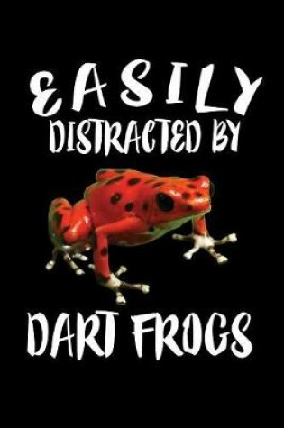 Cover of Easily Distracted By Dart Frogs