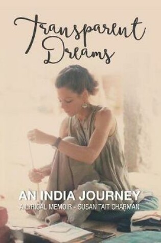 Cover of Transparent Dreams - An India Journey