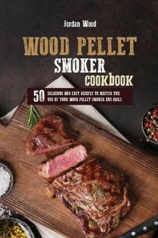 Cover of Wood Pellet Smoker Cookbook