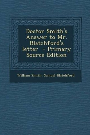 Cover of Doctor Smith's Answer to Mr. Blatchford's Letter
