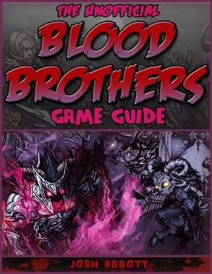 Book cover for The Unofficial Blood Brothers Game Guide