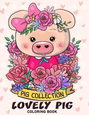 Book cover for Lovely Pig Coloring Book