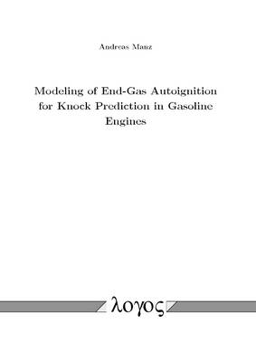 Cover of Modeling of End-Gas Autoignition for Knock Prediction in Gasoline Engines