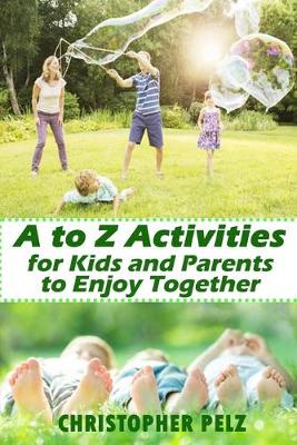 Book cover for A to Z Activities for Kids and Parents to Enjoy Together