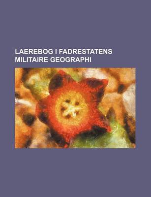 Book cover for Laerebog I Fadrestatens Militaire Geographi