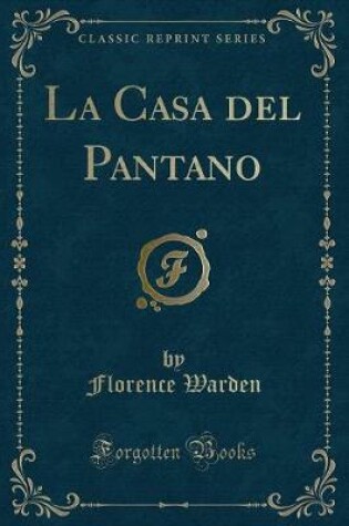 Cover of La Casa del Pantano (Classic Reprint)