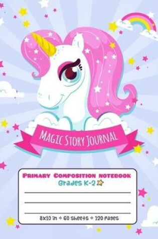 Cover of Magic Story Journal Primary Composition Notebook Grades K-2