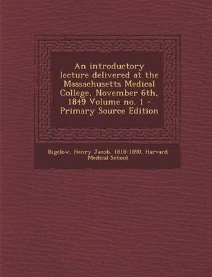 Book cover for An Introductory Lecture Delivered at the Massachusetts Medical College, November 6th, 1849 Volume No. 1