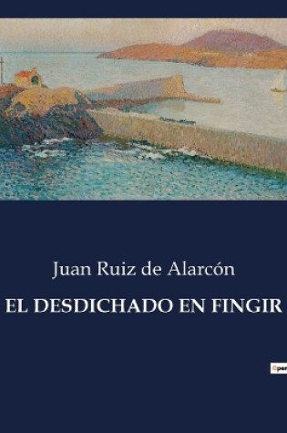 Cover of El Desdichado En Fingir