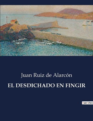 Book cover for El Desdichado En Fingir