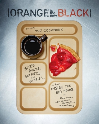 Cover of Orange Is The New Black Presents: The Cookbook