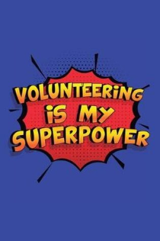 Cover of Volunteering Is My Superpower