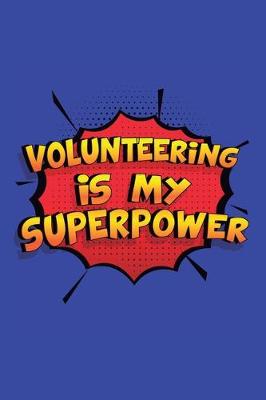 Book cover for Volunteering Is My Superpower