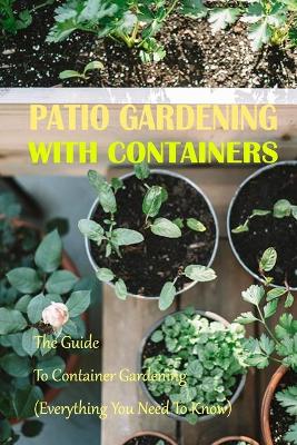 Book cover for Patio Gardening With Containers