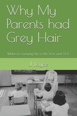 Book cover for Why My Parents had Grey Hair
