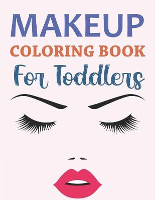 Book cover for Makeup Coloring Book For Toddlers