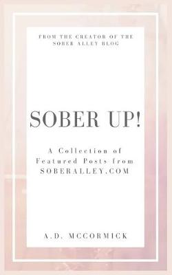 Book cover for Sober Up! A Collection of Featured Posts From SoberAlley.com