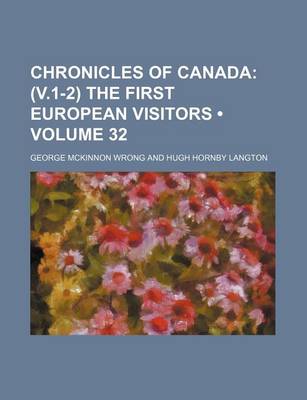 Book cover for Chronicles of Canada (Volume 32); (V.1-2) the First European Visitors