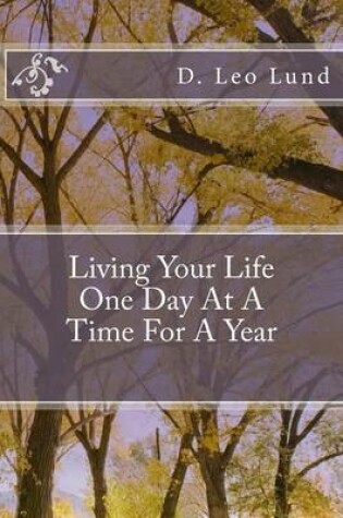 Cover of Living Your Life One Day At A Time