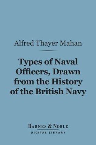 Cover of Types of Naval Officers, Drawn from the History of the British Navy (Barnes & Noble Digital Library)