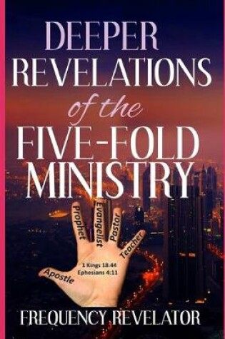 Cover of Deeper Revelations Of The Five-Fold Ministry