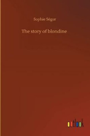 Cover of The story of blondine