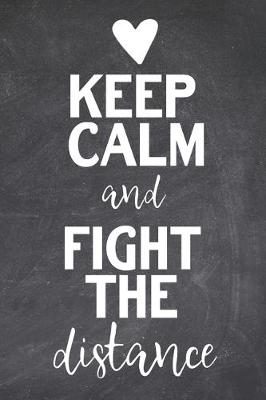 Book cover for Keep Calm And Fight The Distance