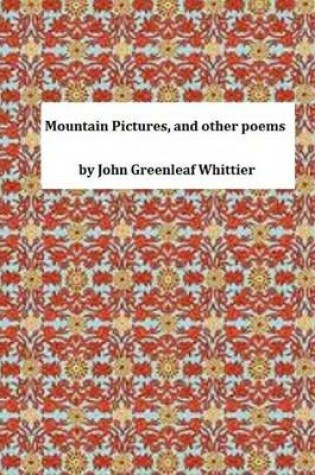 Cover of Mountain Pictures, and Other Poems