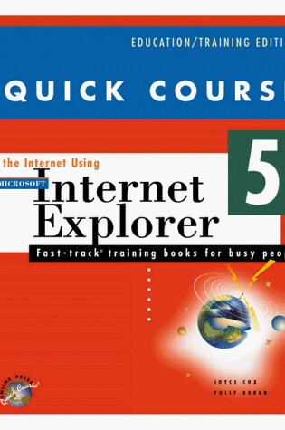 Cover of Quick Course in the Internet Using Internet Explorer 5