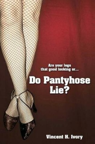 Cover of Do Pantyhose Lie?