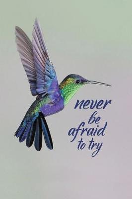 Book cover for Never Be Afraid To Try