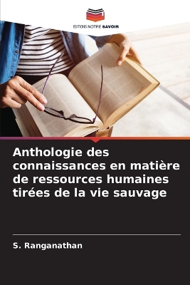 Book cover for Anthologie des connaissances en mati�re de ressources humaines tir�es de la vie sauvage