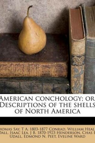 Cover of American Conchology; Or, Descriptions of the Shells of North America