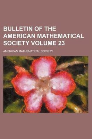 Cover of Bulletin of the American Mathematical Society Volume 23