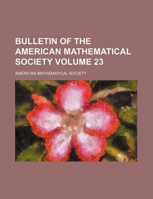 Book cover for Bulletin of the American Mathematical Society Volume 23