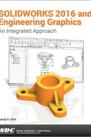 Cover of SOLIDWORKS 2016 and Engineering Graphics: An Integrated Approach